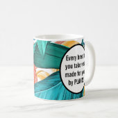 Mug Chaque respiration que vous prenez a été faite par (Devant droit)