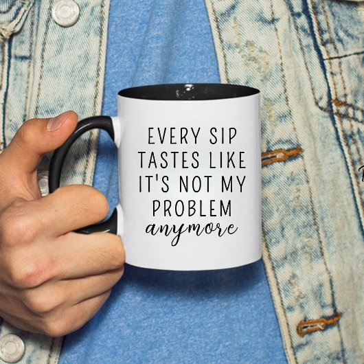 MUG CHAQUE SIP A DES GOÛTS COMME SI CE N'ÉTAIT PLUS MO