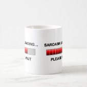 Mug Chargement de sarcasme (Centre)