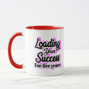 Mug Chargement De Votre Succès Pendant Cinq Ans - Moti