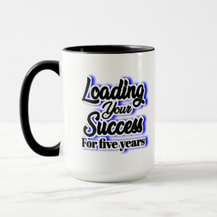 Mug Chargement De Votre Succès Pendant Cinq Ans - Moti