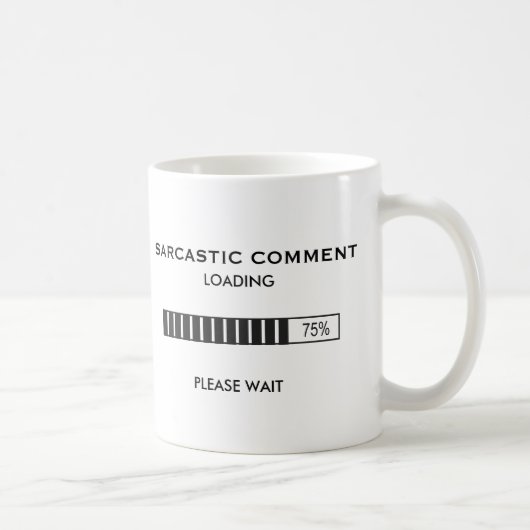 Mug Chargement sarcastique de commentaire (Droite)