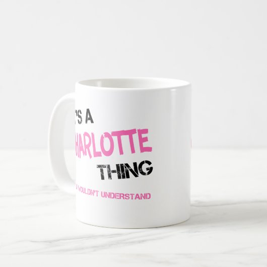 Mug Charlotte, tu ne comprendrais pas le nom (Devant gauche)