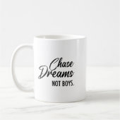 Mug Chase Dreams Not Boys, Dreamchaser, Motivational W (Gauche)