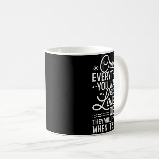 Mug Chase Everything You Want Except Love And Death En (Devant droit)
