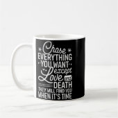 Mug Chase Everything You Want Except Love And Death En (Gauche)