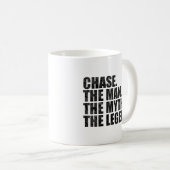 Mug Chase name, Chase The Man The Myth The Legend (Devant droit)