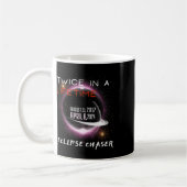 Mug Chaser Solar Eclipse 2024 Drôle Deux Fois Dans Une (Gauche)