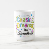 Mug Chasing Dreams, Not Deadlines – Motivational Quote (Centre)