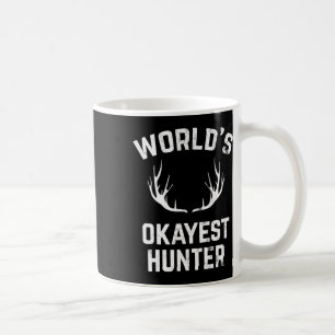 Mug Chasse amusante pour les chasseurs les plus Okayes
