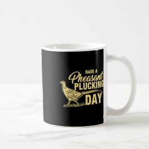 Mug Chasse Funny Pheasant Plucking T-Shirt Cadeau