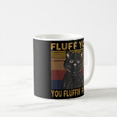 Mug Chat Dit Sarcastique Fluff You Fluffin Fluff Cool (Devant droit)