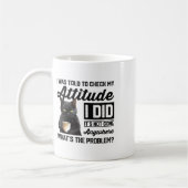 Mug Chat Drôle On M'A Dit De Vérifier Mon Attitude Cha (Gauche)