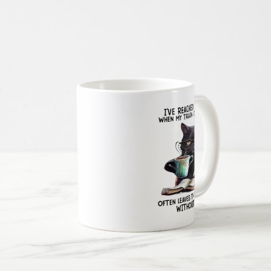 Mug Chat J'Ai Atteint L'Âge Quand Mon Train De Pensée (Devant droit)