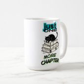 Mug Chat Juste Un Chapitre de Plus (Devant droit)