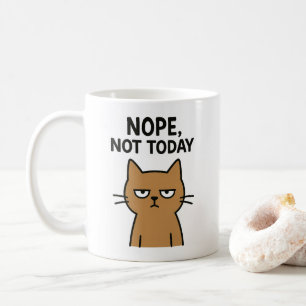 Mug Chat Sarcastique - Non. Pas aujourd'hui. Animal an