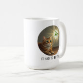 Mug Chat tigré drôle herbe à chat Il devait être vous (Devant droit)