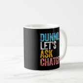Mug Chatgpt Dunno Demandons Au Chatgpt Ai (Devant droit)