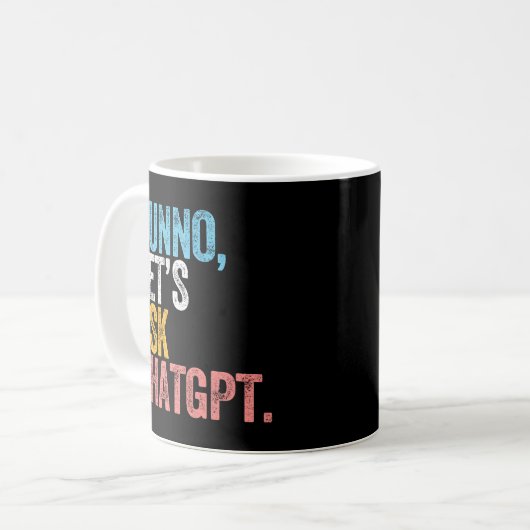 Mug Chatgpt Dunno Demandons Au Chatgpt Ai (Devant gauche)
