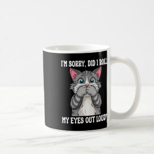 Mug Chaton Sarcastique Est-Ce Que J'Ai Roulé Mes Yeux 