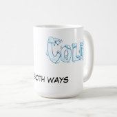 Mug Chaud et froid - je vais de deux manières (Devant droit)