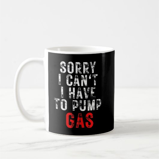 Mug Chauffeur Mécanique Désolé Je Dois Pomper Du Gaz (Gauche)