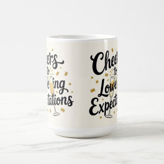 Mug Cheers to lowering expectations  (Centre)