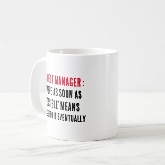 Mug Chef de projet Lorsque "Dès que possible" signifie (Devant gauche)