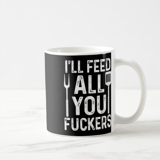 Mug Chef Ill Vous Alimenter Tous F #ckers Funny Bbq Gr (Droite)