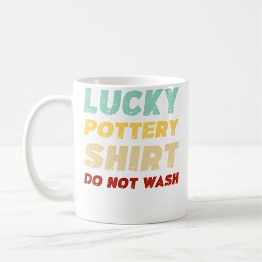 Mug Chemise de poterie chanceuse Ne pas laver Poterie (Gauche)
