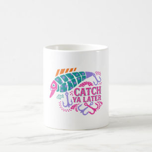 Mug Chemise drôle de pêche à la ligne « Catch Ya Later