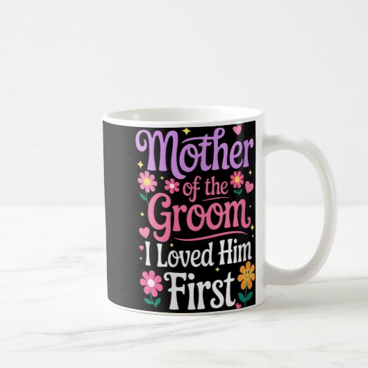 Mug Chemise Femme Mère du Marié Je l'ai aimé en premie (Droite)