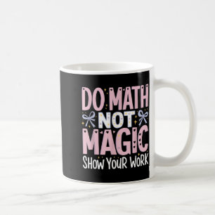 Mug Chemise Math Pas Magique Montrer Travail