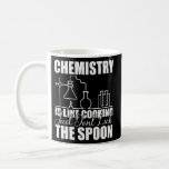 Mug Chemistry is Like Cooking Just Don't Lick the<br><div class="desc">Chemistry is Like Cooking Just Don't Lick the Spoon Science Gift. Perfect gift for your dad,  mom,  papa,  men,  women,  friend and family members on Thanksgiving Day,  Christmas Day,  Mothers Day,  Fathers Day,  4th of July,  1776 Independent day,  Veterans Day,  Halloween Day,  Patrick's Day</div>