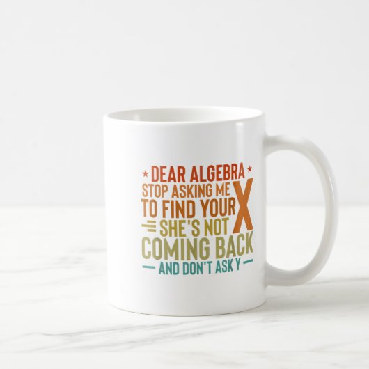 Mug Cher Algebra Arrêtez De Me Demander De Trouver Vot (Droite)