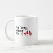 Mug Cher Canada, Nous Le Détestons Aussi (Gauche)