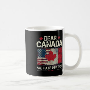Mug Cher Canada, Nous Le Détestons Aussi De La Politiq