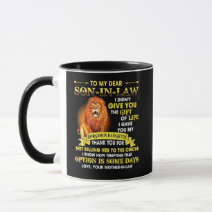 Mug Cher gendre, je ne t'ai pas donné le don de la vie