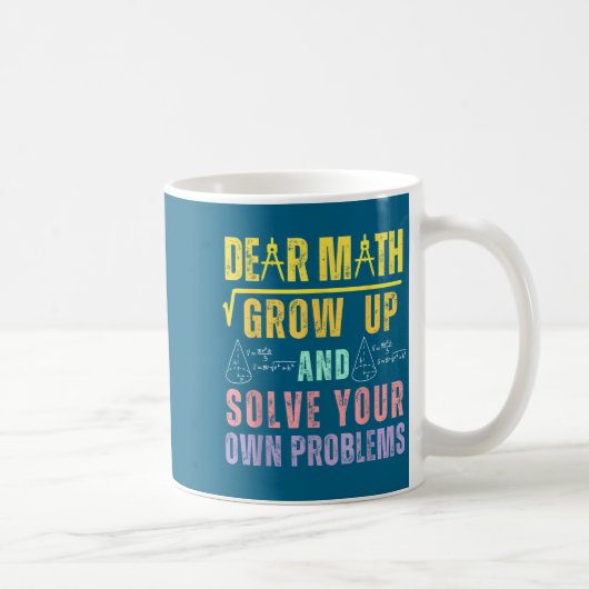 Mug Cher Math Grandis Et Résous Tes Propres Problèmes  (Droite)
