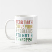 Mug Cher Math, je ne suis pas un Therast Résoudre votr (Gauche)