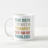Mug Cher Math, je ne suis pas un Therast Résoudre votr (Gauche)