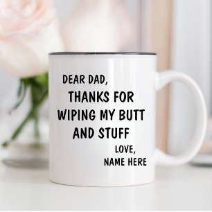 MUG CHER PÈRE, MERCI D'AVOIR ESSUYÉ MON CUL ET AUTRES