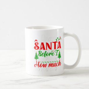 Mug Cher Père Noël avant que j'explique combien en sav