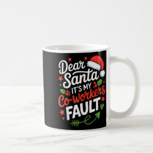 Mug Cher Père Noël C'est La Faute De Mes Collègues Drô