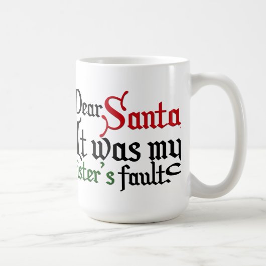 Mug Cher Père Noël, c'était le défaut de ma soeur ! (Droite)