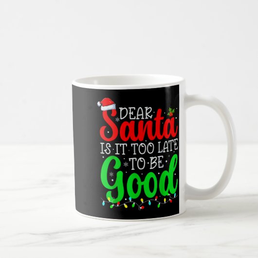 Mug Cher Père Noël Est-Il Trop Tard Pour Être Sage Drô (Droite)