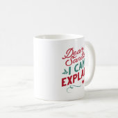Mug Cher Père Noël, Je Peux Expliquer (Devant droit)