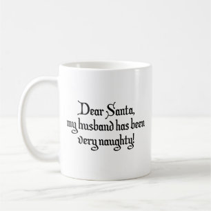Mug Cher Père Noël, Mon Mari A Été Très Méchant ! Coff