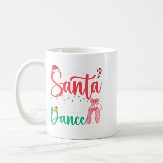 Mug Cher Père Noël ne me veut pas toujours danse Balle (Gauche)