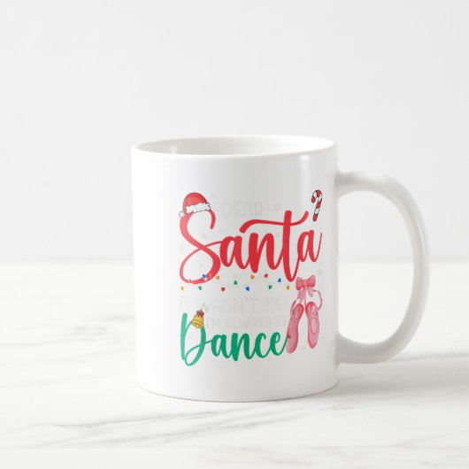 Mug Cher Père Noël ne me veut pas toujours danse Balle (Droite)